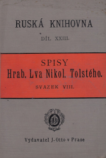 Ruská knihovna díl XXIII. - Spisy Hrab. Lva Nikol. Tolstého